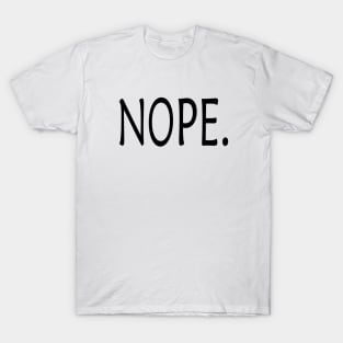 Nope T-Shirt